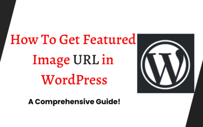 How to Get WordPress featured image URL – Ultimate Guide!
