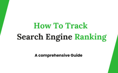 How To Track Search Rankings – A Comprehensive Guide!